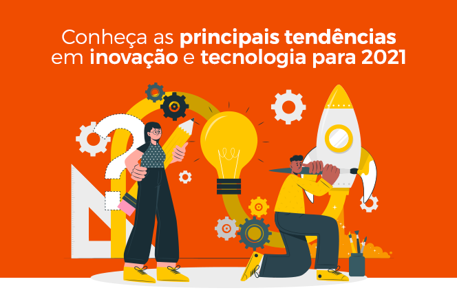 Conheça as principais tendências em inovação e tecnologia para 2021
